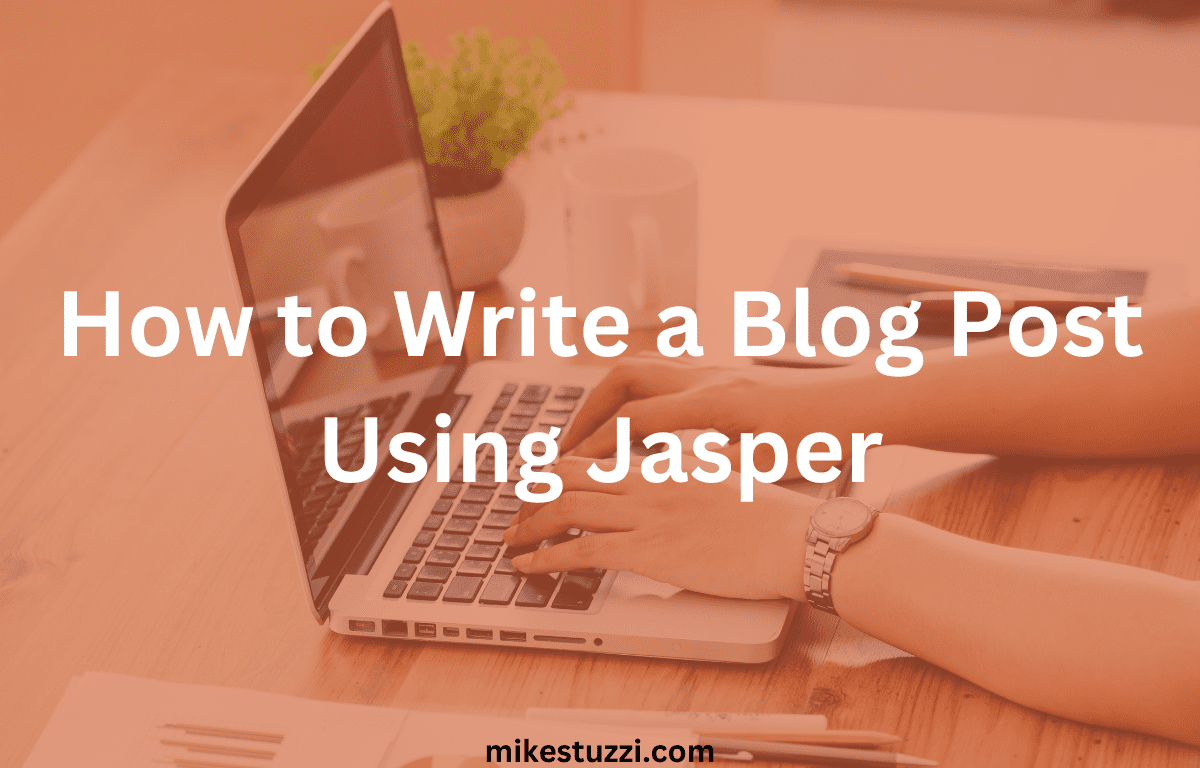How to write a blog post with Jasper